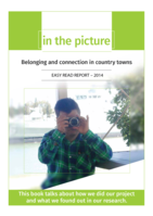 In the picture: belonging and connection in country towns: easy read report