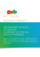 Wellbeing in schools: research project: secondary school students: summary of focus group findings