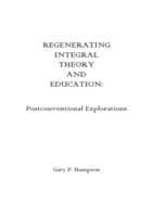 Regenerating integral theory and education : postconventional explorations