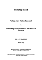 Participatory action research & translating equity research into policy & practice, workshop report, 26-27 April 2005