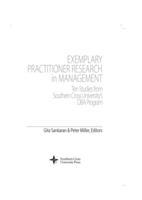 Exemplary practitioner research in management: ten studies from Southern Cross University's DBA program