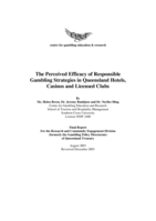 Perceived efficacy of responsible gambling strategies in Queensland hotels, casinos and licensed clubs: Report to the Research and Community Engagement Division (formerly the Gambling Policy Directorate) of Queensland Treasury