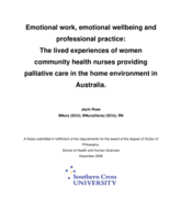 Emotional work, emotional wellbeing and professional practice : the lived experiences of women community health nurses providing palliative care in the home environment in Australia
