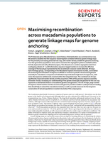Maximising recombination across macadamia populations to generate linkage maps for genome anchoring