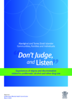 Don't Judge,and Listen: experiences of stigma and discrimination related to problematic alcohol and other drug use