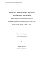 Private and public economic impacts of coastal wetland preservation : an ecological economic review of State Environmental Planning Policy No.14 - New South Wales North Coast