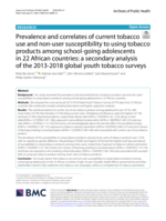 Prevalence and correlates of current tobacco use and non-user susceptibility to using tobacco products among school-going adolescents in 22 African countries: a secondary analysis of the 2013-2018 global youth tobacco surveys