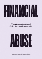 Financial Abuse: The Weaponisation of Child Support in Australia