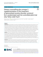 Dietary counselling plus omega-3 supplementation in the treatment of generalized anxiety disorder: protocol for a randomized wait-list controlled pilot trial (the “EASe-GAD Trial”)