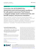 Correction: the ACCELERATE Plus (assessment and communication excellence for safe patient outcomes) Trial Protocol: a stepped-wedge cluster randomised trial, cost-benefit analysis, and process evaluation