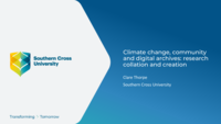 Climate change, community and digital archives: research collation and creation [Lightning talk]