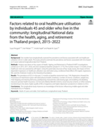 Factors related to oral healthcare utilisation by individuals 45 and older who live in the community: longitudinal National data from the health, aging, and retirement in Thailand project, 2015–2022