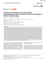 Exploring Undergraduate Nursing Students' Understandings of Mental Health: From Fear and Stigma to Holistic Understanding