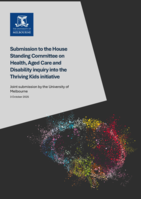 Submission to the House Standing Committee on Health, Aged Care and Disability inquiry into the Thriving Kids initiative: Joint submission by the University of Melbourne.