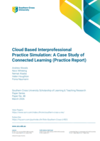 Cloud Based Interprofessional Practice Simulation: A Case Study of Connected Learning (Practice Report) Cloud Based Interprofessional Practice Simulation: A Case Study of Connected Learning
