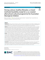 Strong culture, healthy lifestyles: a mixed methods feasibility study for a co-created afterschool cultural programme for Australian Aboriginal children